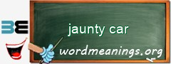 WordMeaning blackboard for jaunty car